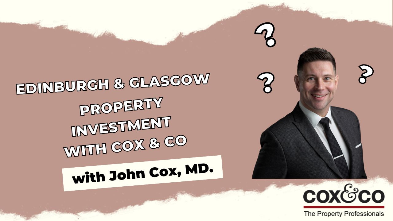 Cox & Co Estate agent in Edinburgh, Scotland. A promotional image featuring a man in a suit, identified as John Cox, MD. The text reads, "Edinburgh & Glasgow Property Investment with Cox & Co" and "with John Cox, MD." The company logo and tagline "The Property Professionals" are at the bottom right.